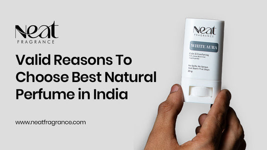 Valid Reasons To Choose Best Natural Perfume in India