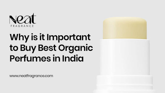 Why is it Important to Buy Best Organic Perfumes in India